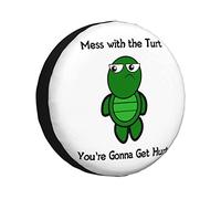 Funda de neumático Divertida Mess with The Turt You'Re Gonna Get Hurt (Protector Universal para camión, SUV, Remolque, Caravana, RV, 16 Pulgadas)