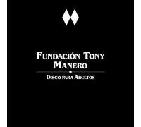 Fundación Tony Manero - Disco Para Adultos