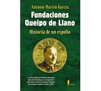 Fundaciones Queipo de Llano: Historia de un expolio (EL PASEO MEMORIA)