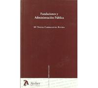 Fundaciones y administracion publica. (Derecho y administración)