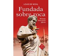 Fundada Sobre roca. (Nuevo) Hᆭ Breve Sob: Historia breve de la Iglesia: 53 (Arcaduz)