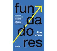 Fundadores: Tres etapas esenciales para iniciar, validar y sostener una empresa en condiciones reales, no ideales