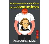 Fundamentacion De La Metafisica De Las Costumbres