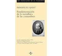 Fundamentación de la metafísica de las costumbres (Filosofía - Los esenciales de la Filosofía)