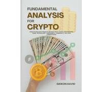 FUNDAMENTAL ANALYSIS FOR CRYPTO: How to evaluate projects beyond price charts (whitepapers, team, technology, tokenomics, community, use case, competition). (The Crypto Success path)