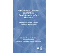 Fundamental Concepts and Critical Developments in Sex Education: Intersectional and Trauma-Informed Approaches