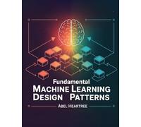 Fundamental Design Patterns for Machine Learning