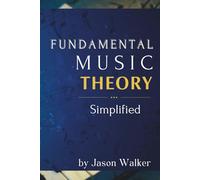 Fundamental Music Theory: Understanding the Harmony (The Complete Music Creator)