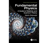 Fundamental Physics: A Guide to Relativity and Quantum Theory (Textbook Series in Physical Sciences)