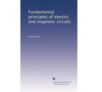 Fundamental principles of electric and magnetic circuits