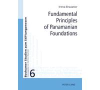 Fundamental Principles of Panamanian Foundations (6) (Bochumer Studien Zum Stiftungswesen)