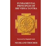 Fundamental Principles of Sri Vidya Tantra