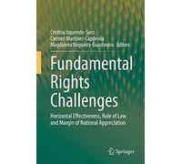 Fundamental Rights Challenges: Horizontal Effectiveness, Rule of Law and Margin of National Appreciation