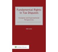 Fundamental Rights in Tax Disputes: European and Supranational Perspectives