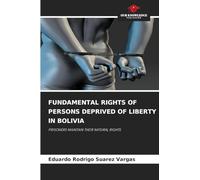 Fundamental Rights of Persons Deprived of Liberty in Bolivia: PRISONERS MAINTAIN THEIR NATURAL RIGHTS