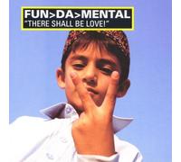 Fun Da Mental - There Shall Be Love !