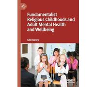 Fundamentalist Religious Childhoods and Adult Mental Health and Wellbeing