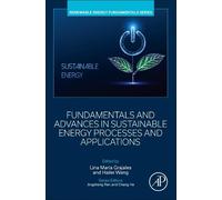 Fundamentals and Advances in Sustainable Energy Processes and Applications (Renewable Energy Fundamentals)