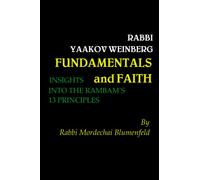 Fundamentals and Faith: Insights into the Rambam's 13 Principles