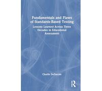 Fundamentals and Flaws of Standards-Based Testing: Lessons Learned Across Three Decades in Educational Assessment