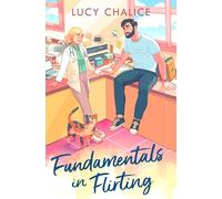 Fundamentals in Flirting: A small town grumpy x sunshine romcom for fans of Laurie Gilmore!