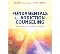 Fundamentals of Addiction Counseling: An Introduction to Clinical Practice
