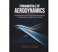 Fundamentals of Aerodynamics Textbook: A Complete Reference for Flight Theory and Design
