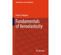 Fundamentals of Aeroelasticity: 279 (Solid Mechanics and Its Applications, 279)