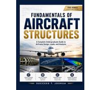Fundamentals of Aircraft Structures: A Complete Undergraduate Guide to Airframe Design, Loads, and Analysis