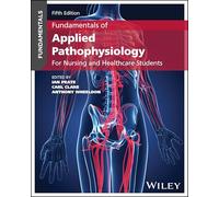 Fundamentals of Applied Pathophysiology: For Nursing and Healthcare Students