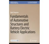 Fundamentals of Automotive Structures and Battery Electric Vehicle Applications (Synthesis Lectures on Mechanical Engineering)