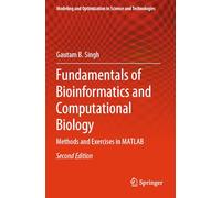 Fundamentals of Bioinformatics and Computational Biology: Methods and Exercises in MATLAB: 19 (Modeling and Optimization in Science and Technologies, 19)