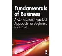 Fundamentals of Business: A Concise and Practical Approach For Beginners