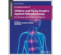 Fundamentals of Children and Young People's Applied Pathophysiology: For Nursing and Healthcare Students