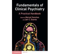 Fundamentals of Clinical Psychiatry: A Practical Handbook
