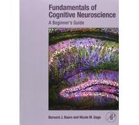 Fundamentals of Cognitive Neuroscience: A Beginner's Guide