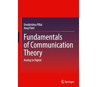 Fundamentals of Communication Theory: Analog to Digital