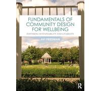 Fundamentals of Community Design for Wellbeing: Fostering Sustainability and Livability