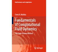 Fundamentals of Computational Fluid Dynamics: The Finite Volume Method: 135 (Fluid Mechanics and Its Applications)