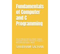 Fundamentals of Computer and C Programming: Zero to Advanced | Easy Hindi + English Language | Theory + Practical + Projects + Interview Questions + MCQs