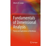 Fundamentals of Dimensional Analysis: Theory and Applications in Metallurgy