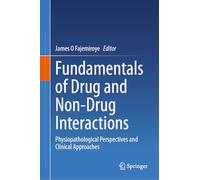 Fundamentals of Drug and Non-Drug Interactions: Physiopathological Perspectives and Clinical Approaches