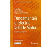 Fundamentals of Electric Vehicle Motor: Principle and Control (Key Technologies on New Energy Vehicles)
