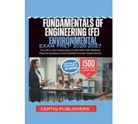 Fundamentals of Engineering(FE) ENVIRONMENTAL EXAM PREP 2026 2027: The All-In-One Preparation Guide With 1500 Realistic Practice Questions And Detailed Answer Explanations