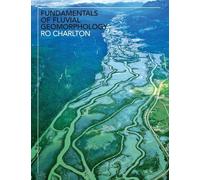 Fundamentals of Fluvial Geomorphology