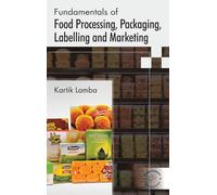 Fundamentals of Food Processing, Packaging, Labelling and Marketing