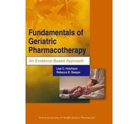 Fundamentals of Geriatric Pharmacotherapy An Evidence-Based Approach by Hutchinson Lisa C./ Sleeper Rebecca B. (2010-08-02)