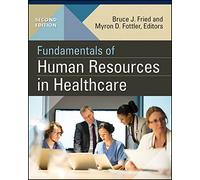 Fundamentals of Human Resources in Healthcare (Gateway to Healthcare Management)