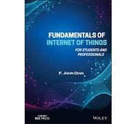 Fundamentals of Internet of Things: For Students and Professionals