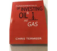 Fundamentals of Investing in Oil and Gas